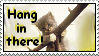 Hang In There!